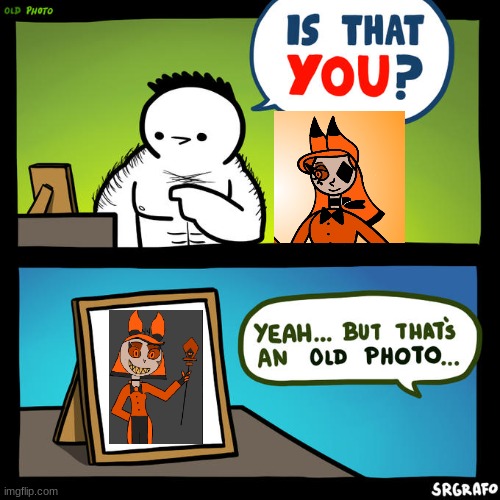 *cringes* | image tagged in is that you yeah but that's an old photo,ocs | made w/ Imgflip meme maker