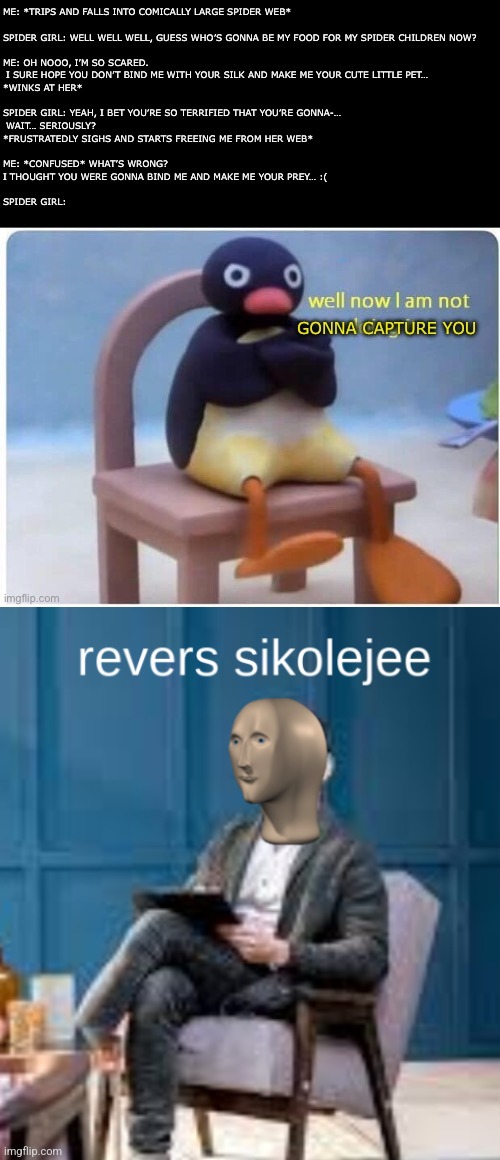 image tagged in meme man reverse psychology | made w/ Imgflip meme maker