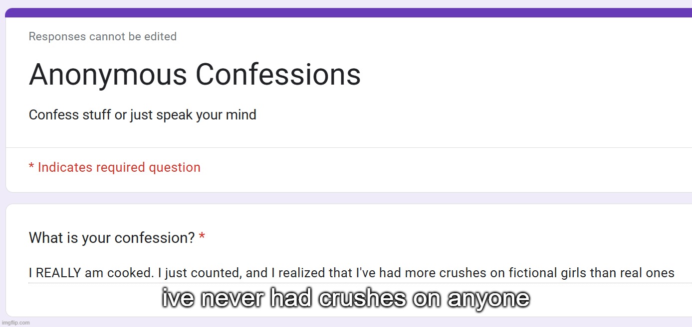 ive never had crushes on anyone | made w/ Imgflip meme maker