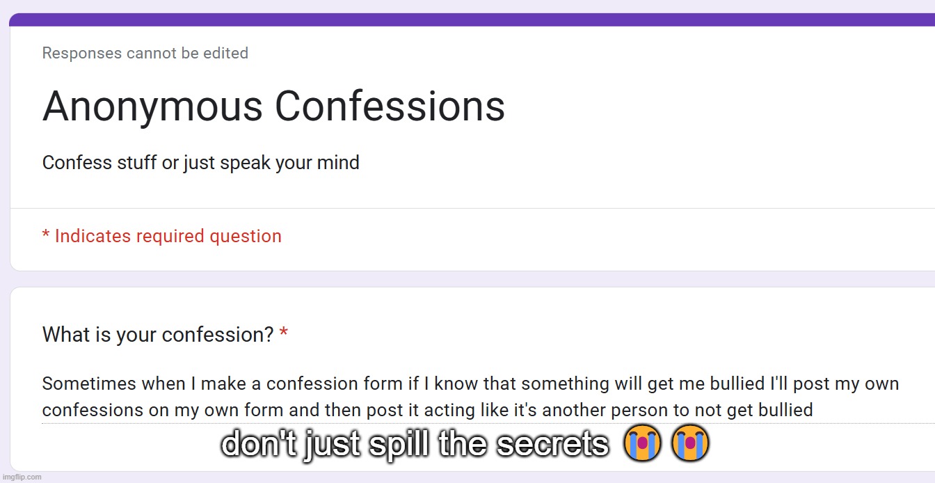 i do that too | don't just spill the secrets 😭😭 | made w/ Imgflip meme maker
