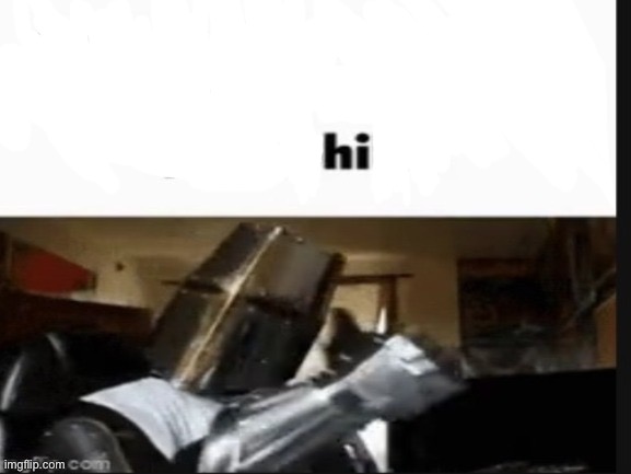 hi | image tagged in hi | made w/ Imgflip meme maker