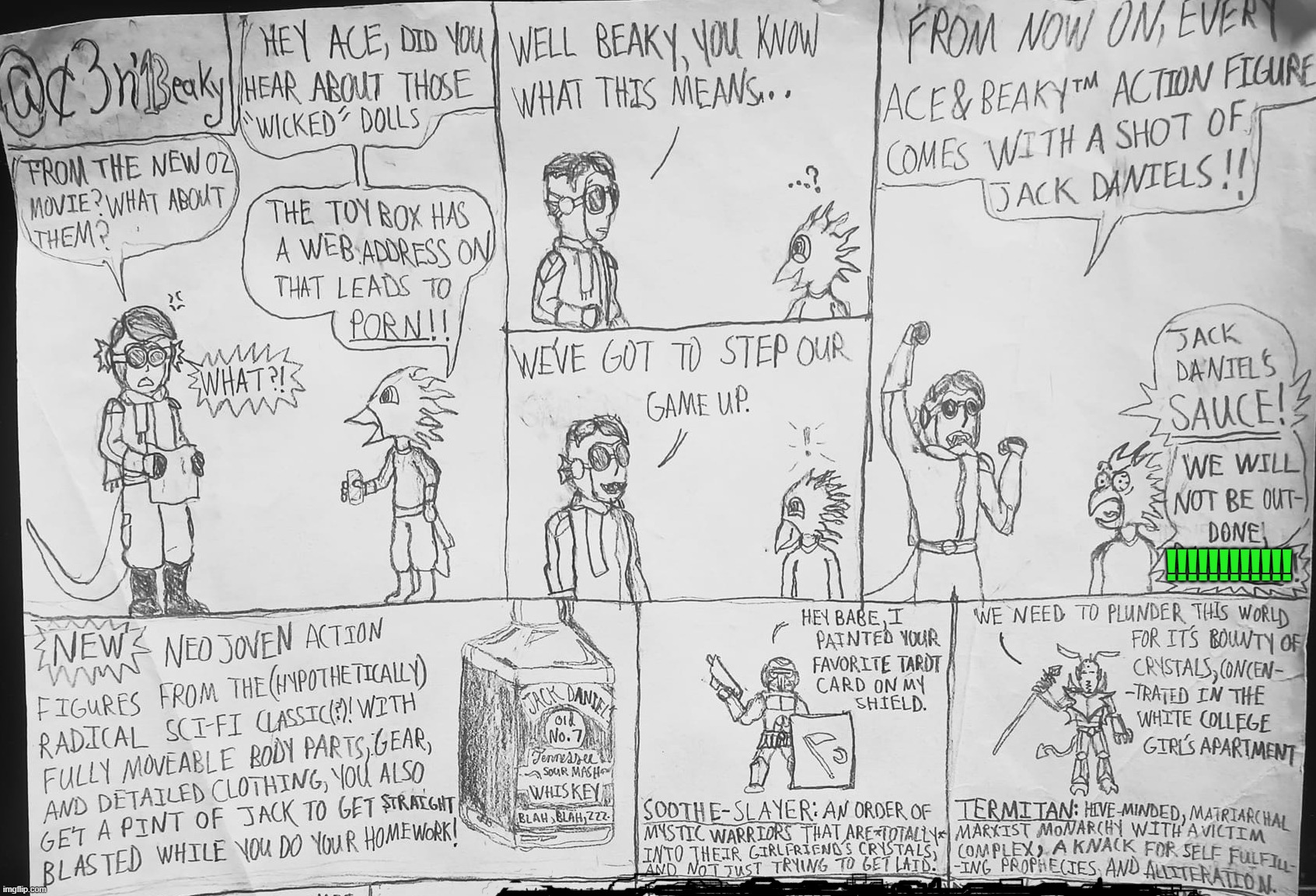 ACEn'BEAKY Jack Daniels SAUCE!!! (PG-13 vers.) | !!!!!!!!!!!! | image tagged in jack daniels,toys,porn,anthro,comics/cartoons,wicked witch of the west | made w/ Imgflip meme maker