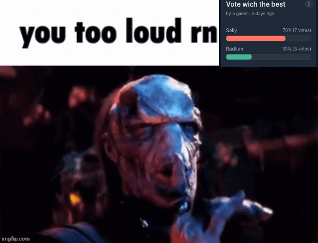 You too loud rn | image tagged in you too loud rn | made w/ Imgflip meme maker