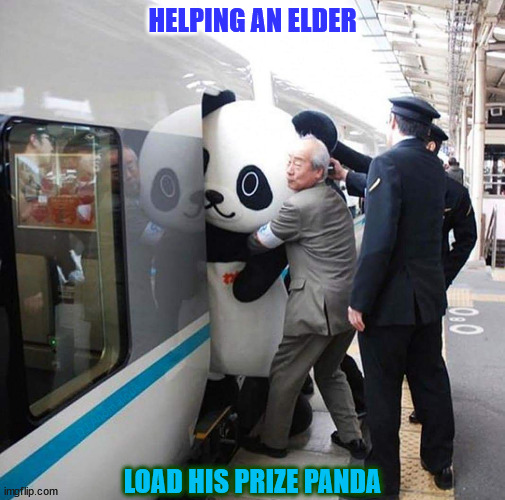 Only in Japan #2 | HELPING AN ELDER; LOAD HIS PRIZE PANDA; DJ Anomalous | image tagged in bullet,train,respect,elders,panda,japan | made w/ Imgflip meme maker