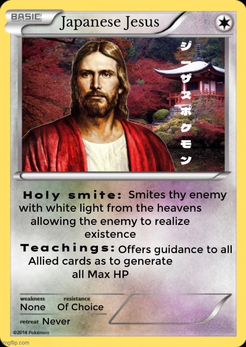 I have created this legendary Pokémon card | image tagged in pokemon,jesus,wtf | made w/ Imgflip meme maker