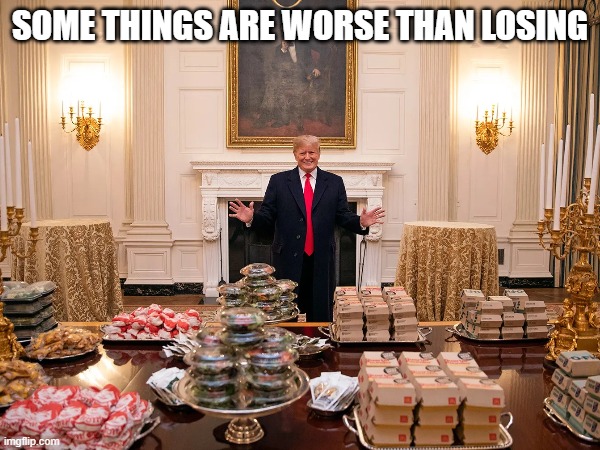 SOME THINGS ARE WORSE THAN LOSING | image tagged in kansas city chiefs,white house | made w/ Imgflip meme maker
