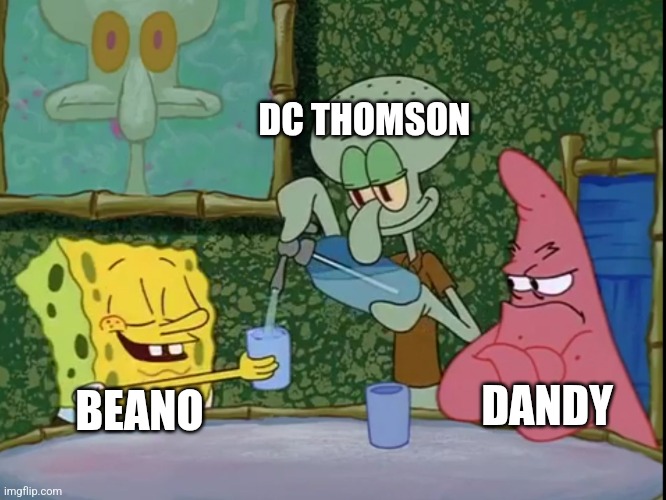 Yes Please Squidward! | DC THOMSON; DANDY; BEANO | image tagged in yes please squidward,dandy,beano,dc thomson,dandy comics,beano comics | made w/ Imgflip meme maker