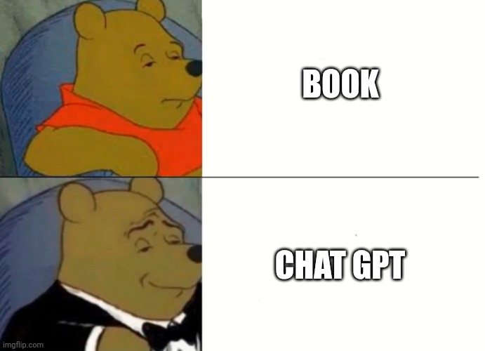 The ways to do the Physics HW | BOOK; CHAT GPT | image tagged in fancy winnie the pooh meme | made w/ Imgflip meme maker