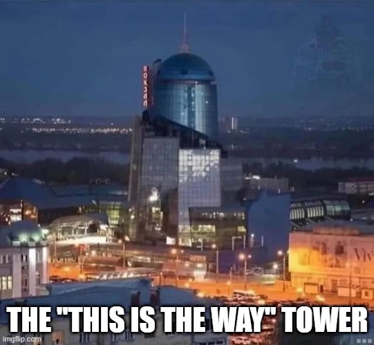 Mando City | THE "THIS IS THE WAY" TOWER | image tagged in star wars,the mandalorian | made w/ Imgflip meme maker