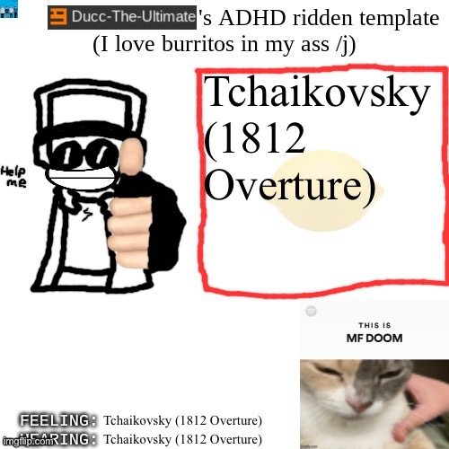 Tchaikovsky (1812 Overture) | Tchaikovsky (1812 Overture); Tchaikovsky (1812 Overture); Tchaikovsky (1812 Overture) | image tagged in tchaikovsky 1812 overture | made w/ Imgflip meme maker