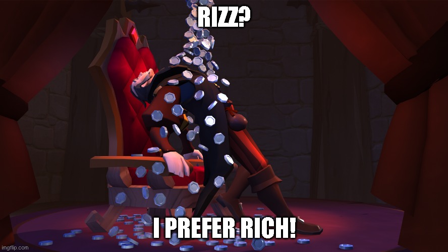 morrison | RIZZ? ​I PREFER RICH! | image tagged in memes,funny,rizz,gaming,valentine's day | made w/ Imgflip meme maker