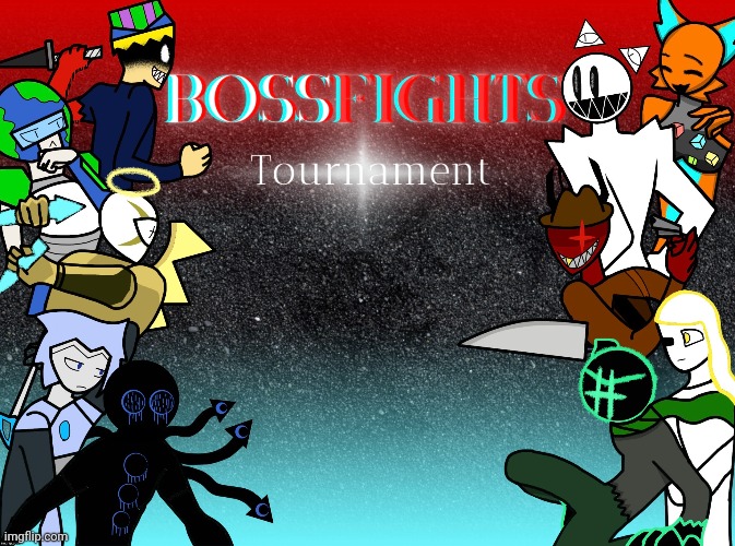 Bossfights Tournament of Power Starts! Round 1 Soon! | made w/ Imgflip meme maker