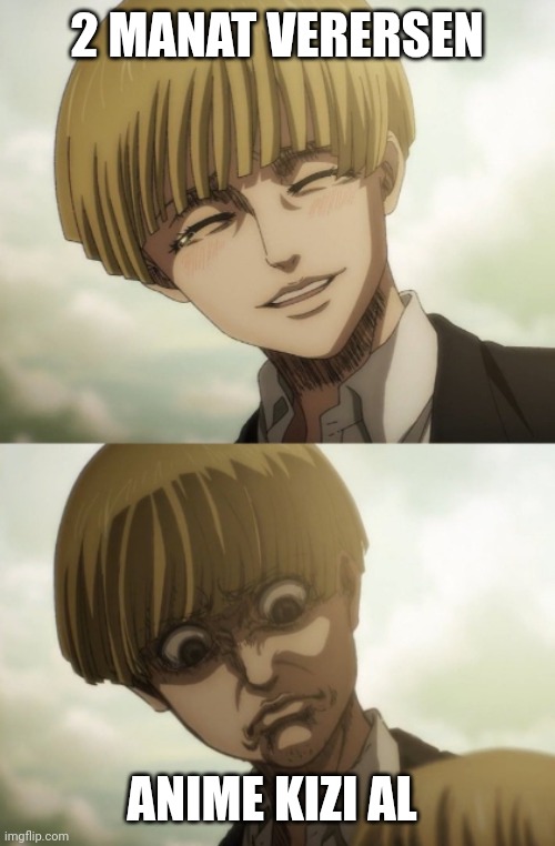 Armin | 2 MANAT VERERSEN; ANIME KIZI AL | image tagged in armin | made w/ Imgflip meme maker