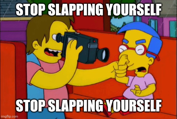 STOP SLAPPING YOURSELF STOP SLAPPING YOURSELF | made w/ Imgflip meme maker