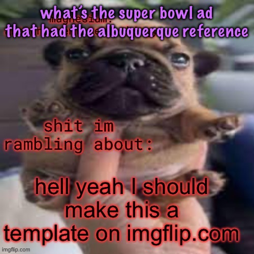 so I did | what’s the super bowl ad that had the albuquerque reference | image tagged in so i did,cinnabox announcement | made w/ Imgflip meme maker