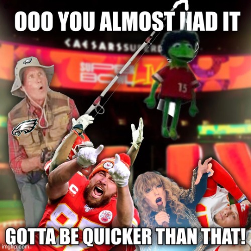 Super Bowl LIX meme | image tagged in memes,super bowl,kansas city chiefs,philadelphia eagles,nfl memes,sports | made w/ Imgflip meme maker