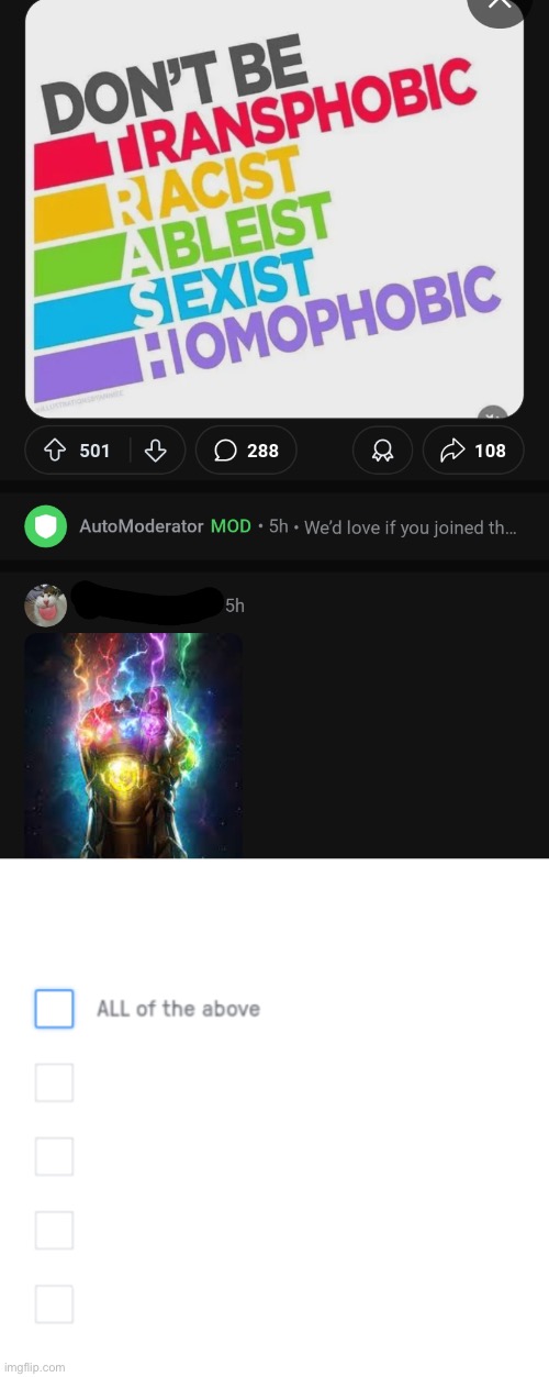 Bro literally said all of the above | image tagged in all of the above,discrimination,trash,cursed,comments,thanos infinity stones | made w/ Imgflip meme maker