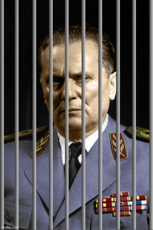 Josip Broz Tito in jail | made w/ Imgflip meme maker