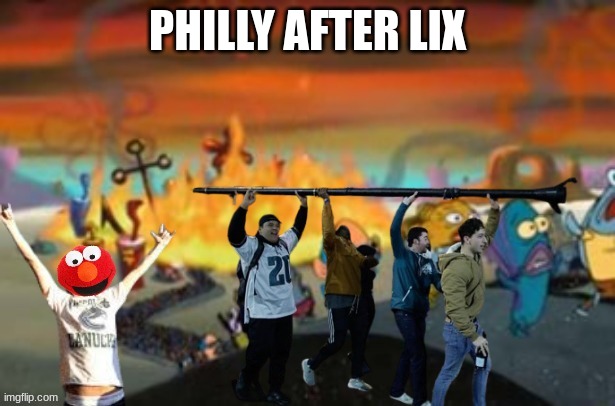 Philadelphia Eagles meme | PHILLY AFTER LIX | image tagged in memes,super bowl,philadelphia eagles,nfl memes,football | made w/ Imgflip meme maker