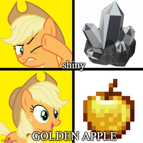 literally her and nopony else | shiny; GOLDEN APPLE | image tagged in pony drake meme,mlp,mlp fim,mlp meme,drake,drake meme | made w/ Imgflip meme maker