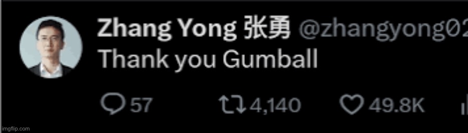 Gumball | image tagged in zhang yong,gumball | made w/ Imgflip meme maker