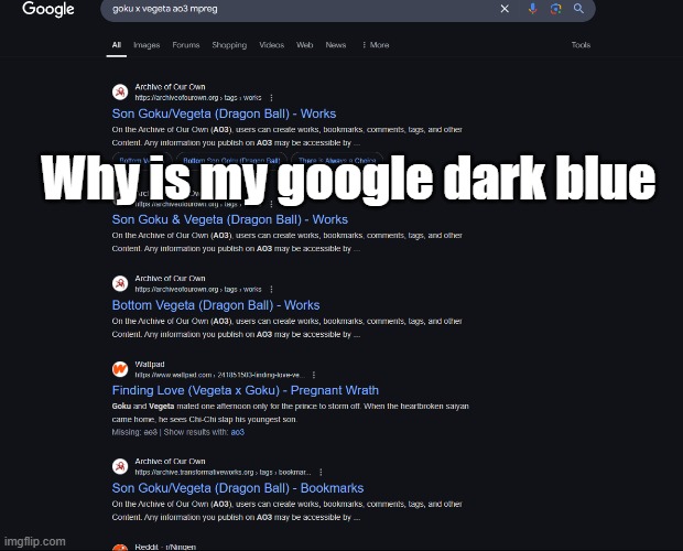 Why is my google dark blue | made w/ Imgflip meme maker