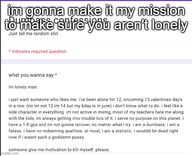 im gonna make it my mission to make sure you aren't lonely | made w/ Imgflip meme maker