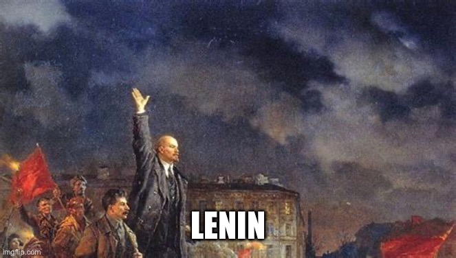 LENIN | made w/ Imgflip meme maker