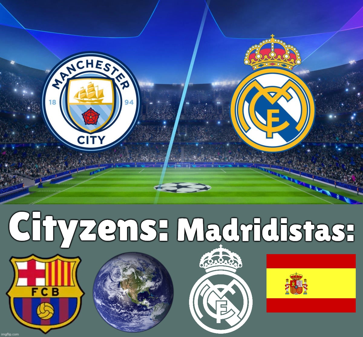 Tonight at 21:00 CET, SuperDuel in the UCL: Man City vs. Madrid live on Movistar Plus+ | Madridistas:; Cityzens: | image tagged in real madrid,man city,champions league,war,footy | made w/ Imgflip meme maker