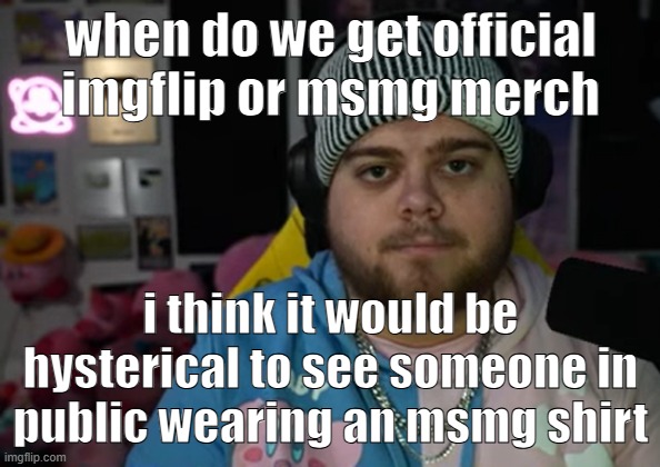 jonny razer reaction | when do we get official imgflip or msmg merch; i think it would be hysterical to see someone in public wearing an msmg shirt | image tagged in jonny razer reaction | made w/ Imgflip meme maker