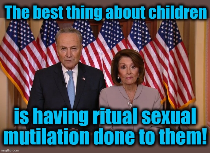 Chuck and Nancy | The best thing about children is having ritual sexual mutilation done to them! | image tagged in chuck and nancy | made w/ Imgflip meme maker