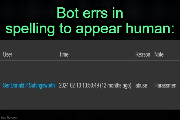 . | Bot errs in spelling to appear human: | image tagged in the black | made w/ Imgflip meme maker
