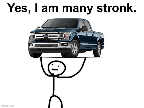 Yes, I am many stronk. | made w/ Imgflip meme maker