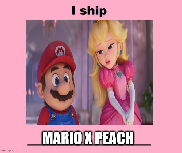 i ship mario x peach | MARIO X PEACH | image tagged in i ship blank,mario,video games,nintendo,princess peach,online gaming | made w/ Imgflip meme maker