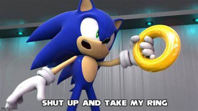 Shut up and take my ring | image tagged in shut up and take my ring | made w/ Imgflip meme maker