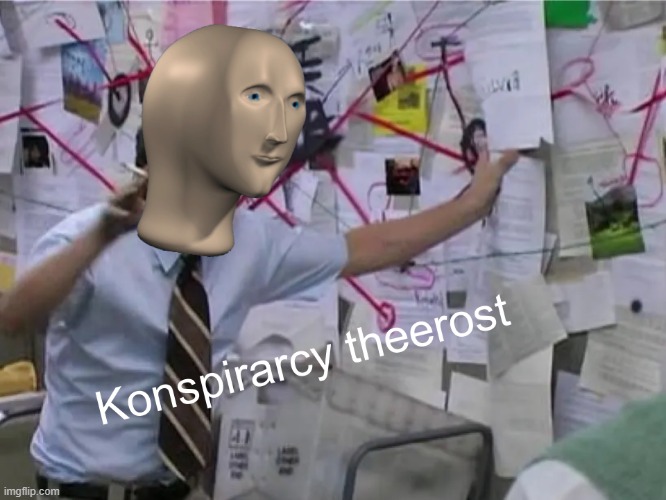 konspirarcy theerost | image tagged in konspirarcy theerost | made w/ Imgflip meme maker