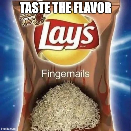 Lays | TASTE THE FLAVOR | image tagged in cursed image | made w/ Imgflip meme maker