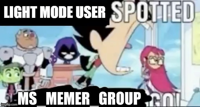 erm (psst, quickly change to light mode, it'd be funny!) | image tagged in light mode user spotted msmg go | made w/ Imgflip meme maker