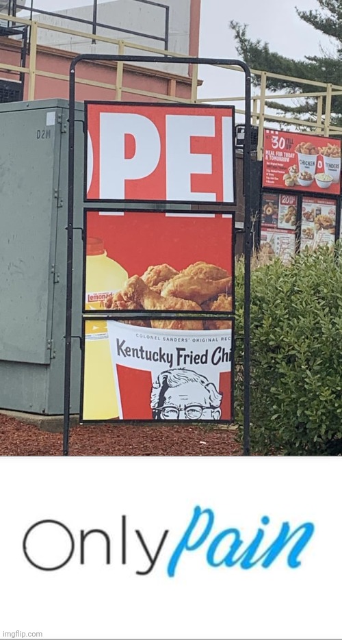 Seeing this KFC | image tagged in onlypain,kfc,you had one job,restaurant,memes,pain | made w/ Imgflip meme maker