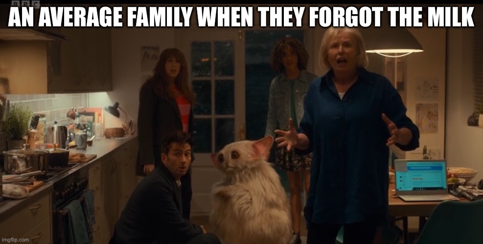 An average family | AN AVERAGE FAMILY WHEN THEY FORGOT THE MILK | image tagged in family,funny | made w/ Imgflip meme maker