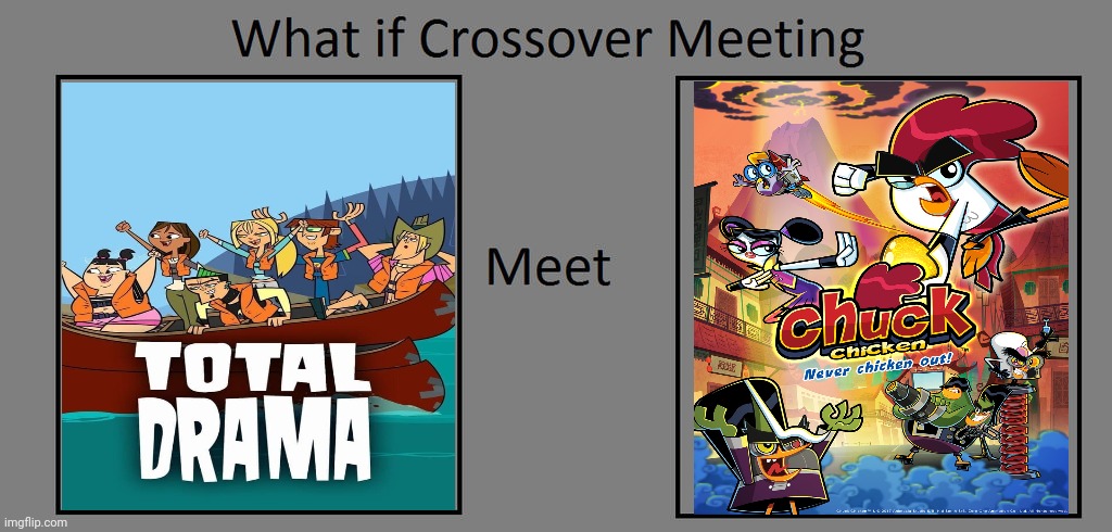 What if Total Drama Meets Chuck Chicken | image tagged in what if crossover meet this character,total drama,chuck chicken,cartoon crossover,crossover,crossover meme | made w/ Imgflip meme maker