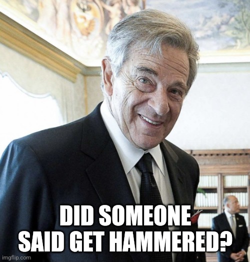 Hi I’m Paul Pelosi | DID SOMEONE SAID GET HAMMERED? | image tagged in hi i m paul pelosi | made w/ Imgflip meme maker