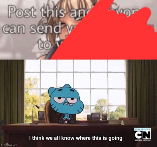 image tagged in i think we all know where this is going | made w/ Imgflip meme maker