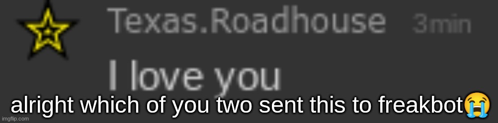 either murderous or spino | alright which of you two sent this to freakbot😭 | made w/ Imgflip meme maker