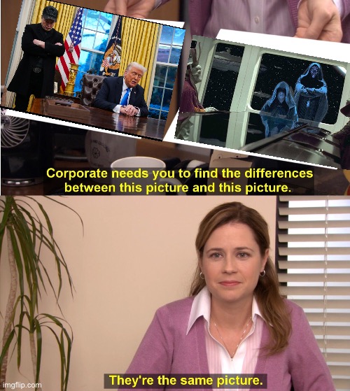 They're The Same Picture | image tagged in memes,they're the same picture,star wars,trump,elon musk | made w/ Imgflip meme maker