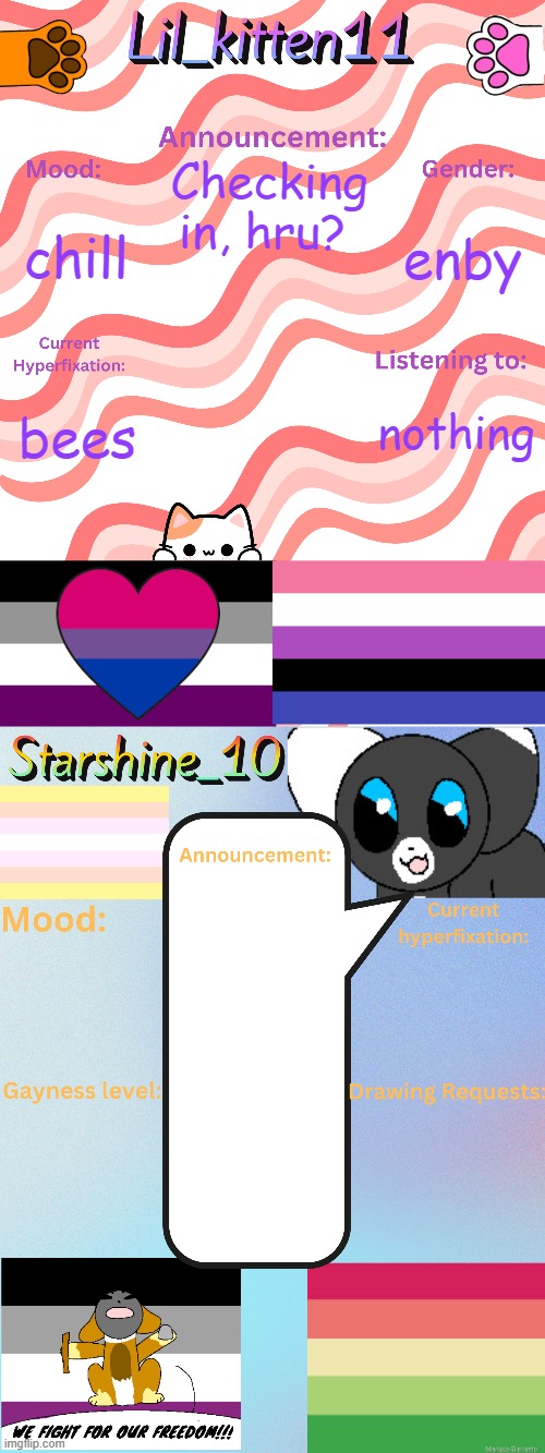 Lil_kitten11 and Starshine_10 updated temp | Checking in, hru? enby; chill; nothing; bees | image tagged in lil_kitten11 and starshine_10 updated temp | made w/ Imgflip meme maker