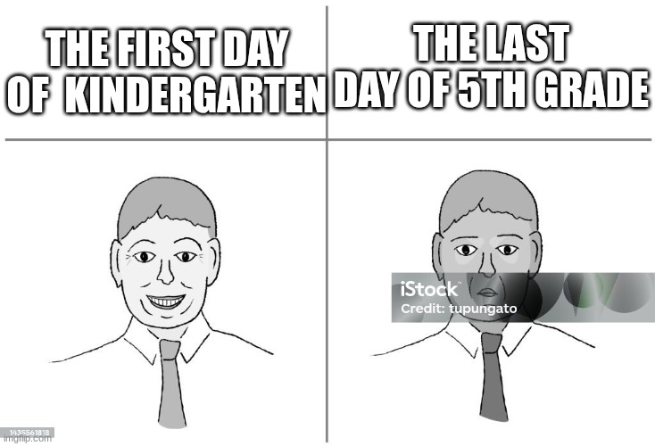 School | THE LAST DAY OF 5TH GRADE; THE FIRST DAY OF  KINDERGARTEN | image tagged in ya_na,memes | made w/ Imgflip meme maker