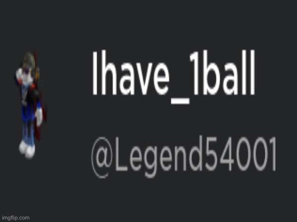 you can friend request him, if you want | image tagged in 1 ball | made w/ Imgflip meme maker