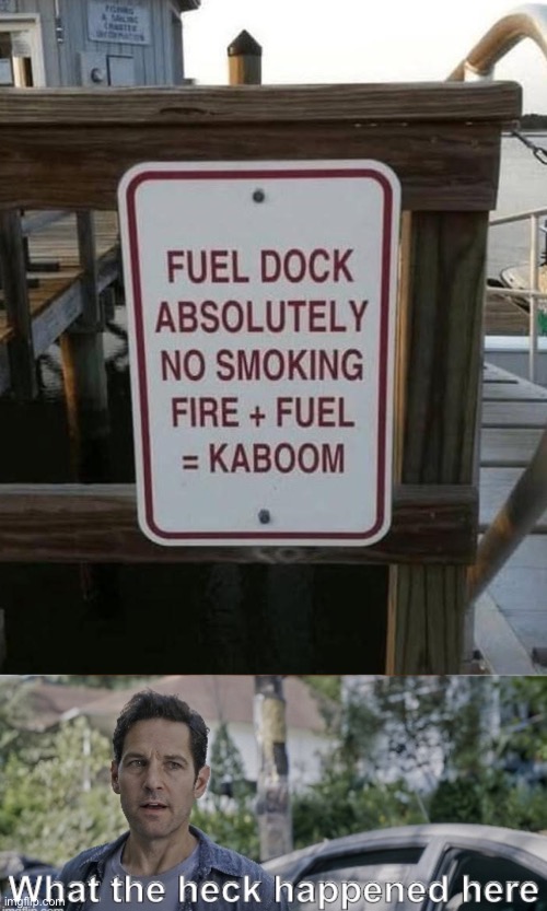 When people can’t do their job safely | image tagged in antman what the heck happened here,job,you had one job,kaboom,fuel | made w/ Imgflip meme maker