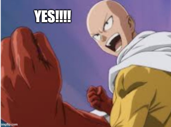 YESSS | YES!!!! | image tagged in yesss | made w/ Imgflip meme maker